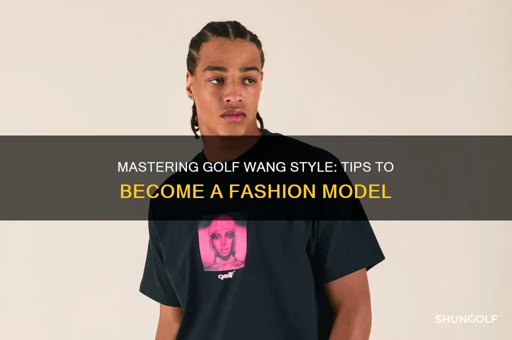 how to be a golf wang model