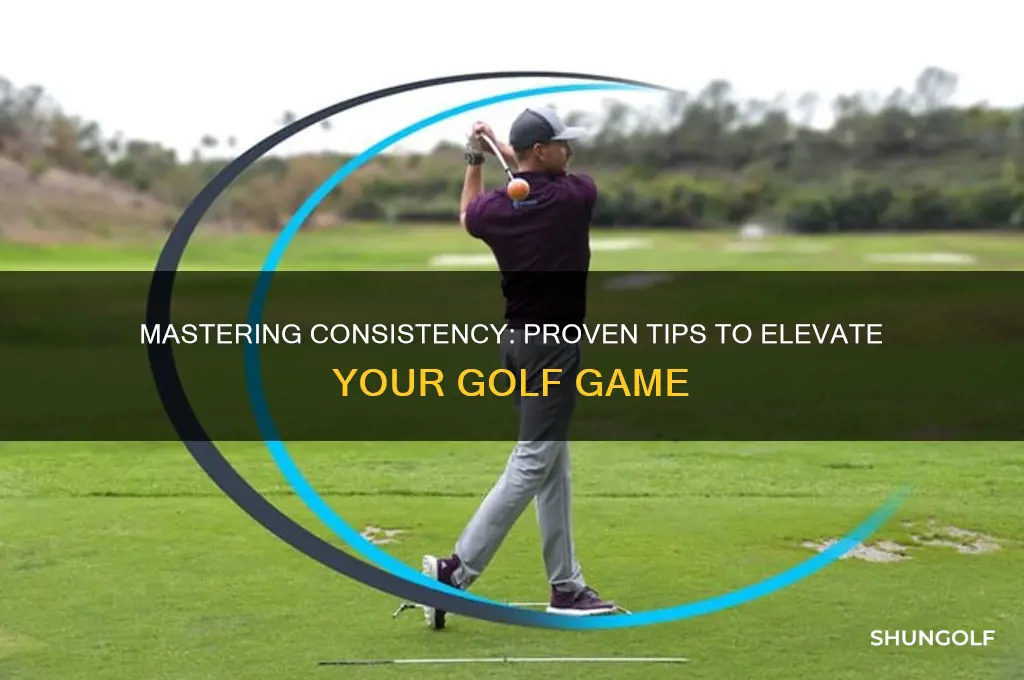 how to be more consistent at golf