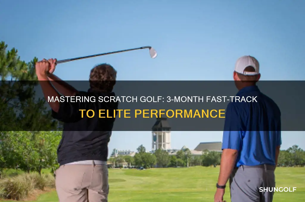 how to be scratch golfer in 3 months