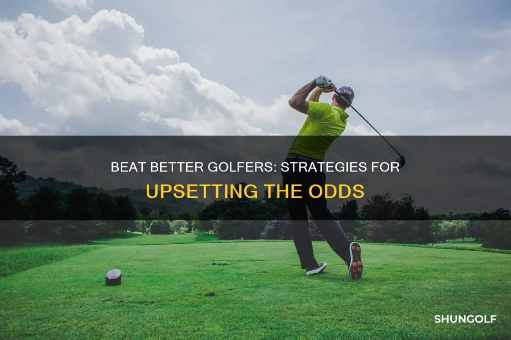 how to beat a better golfer