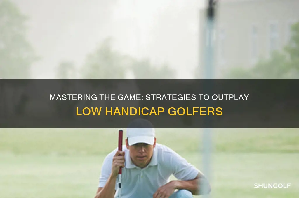 how to beat a low handicap golfer