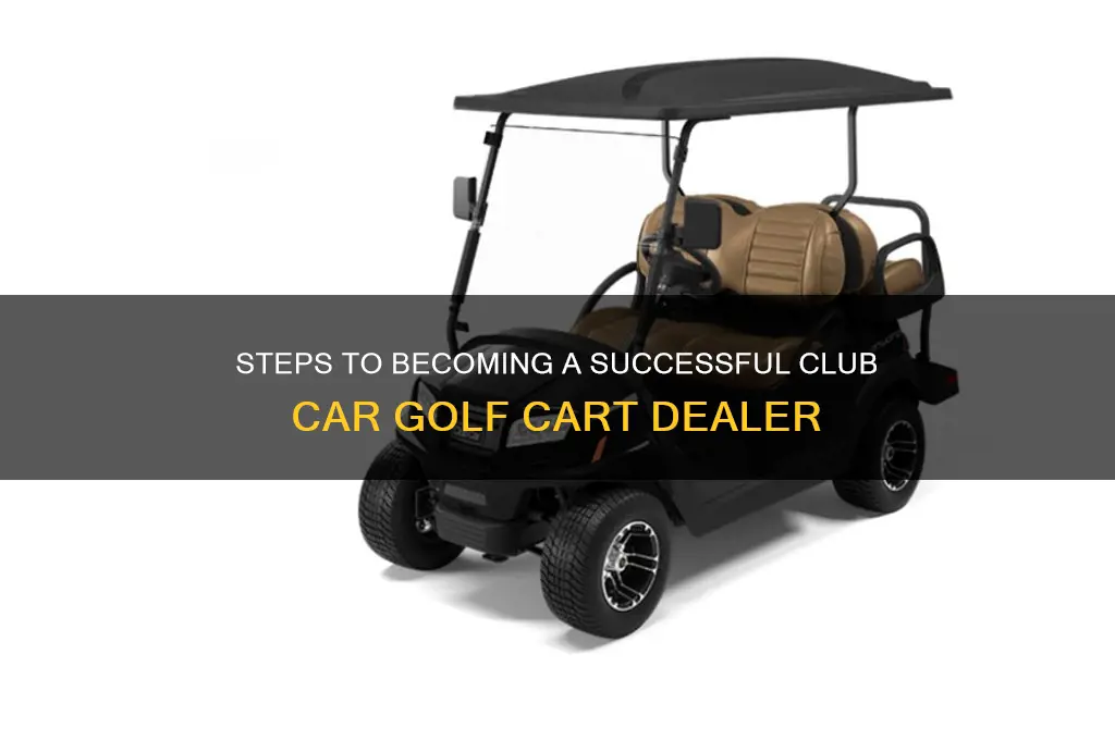 how to become a club car golf cart dealer