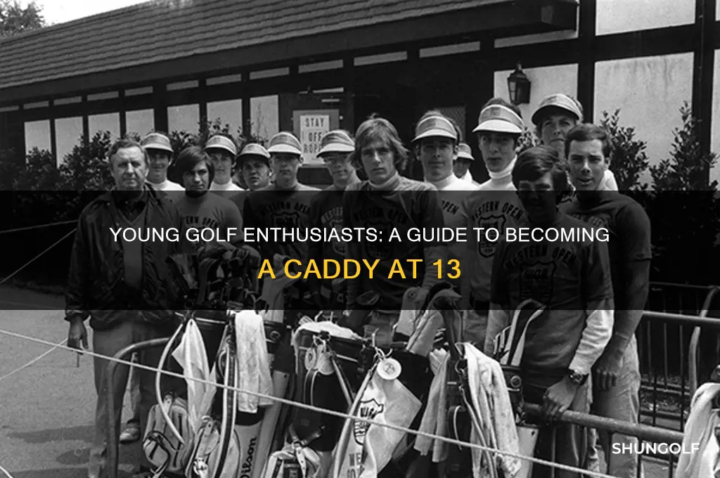 how to become a golf caddy at 13