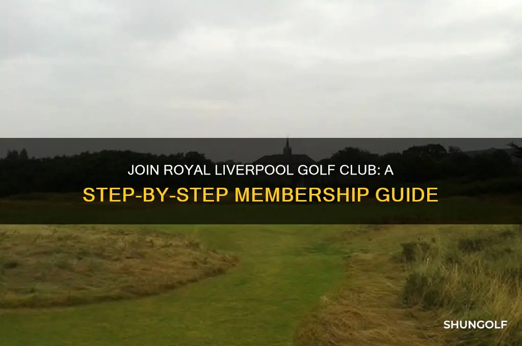 how to become a member at royal liverpool golf club