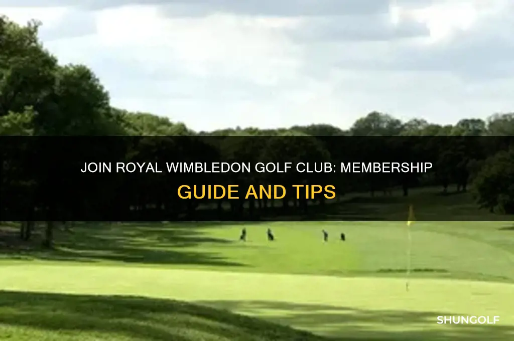 how to become a member at royal wimbledon golf club