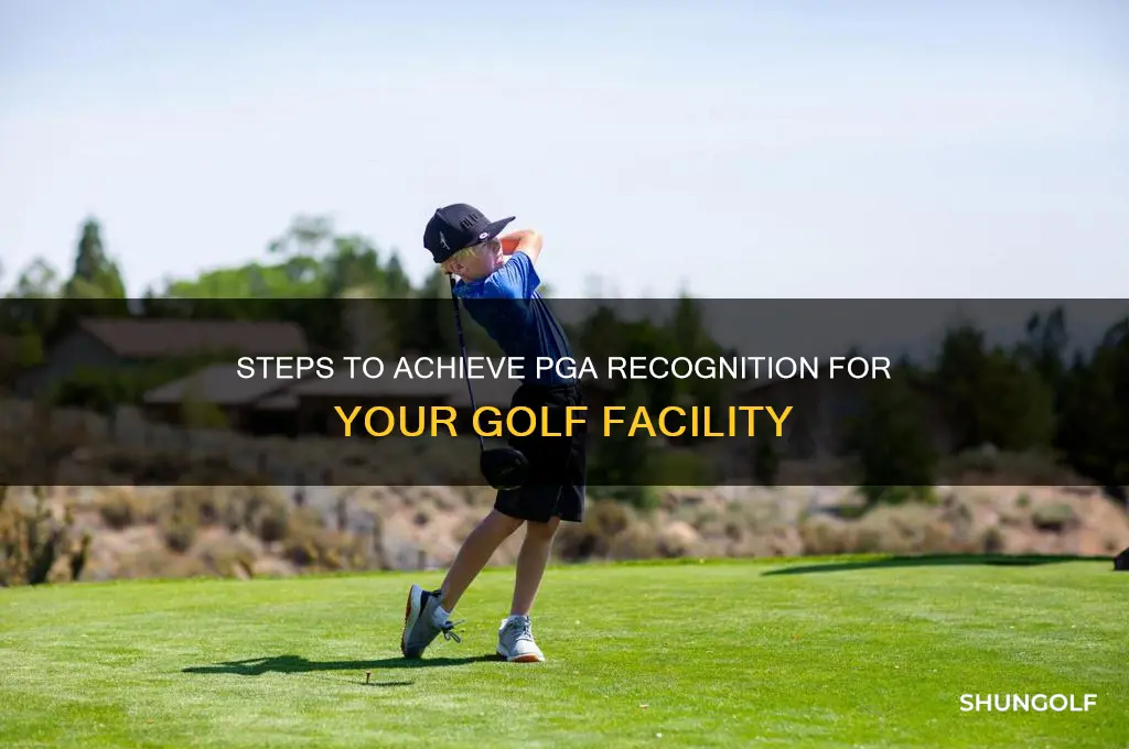 how to become a pga recognized golf facility