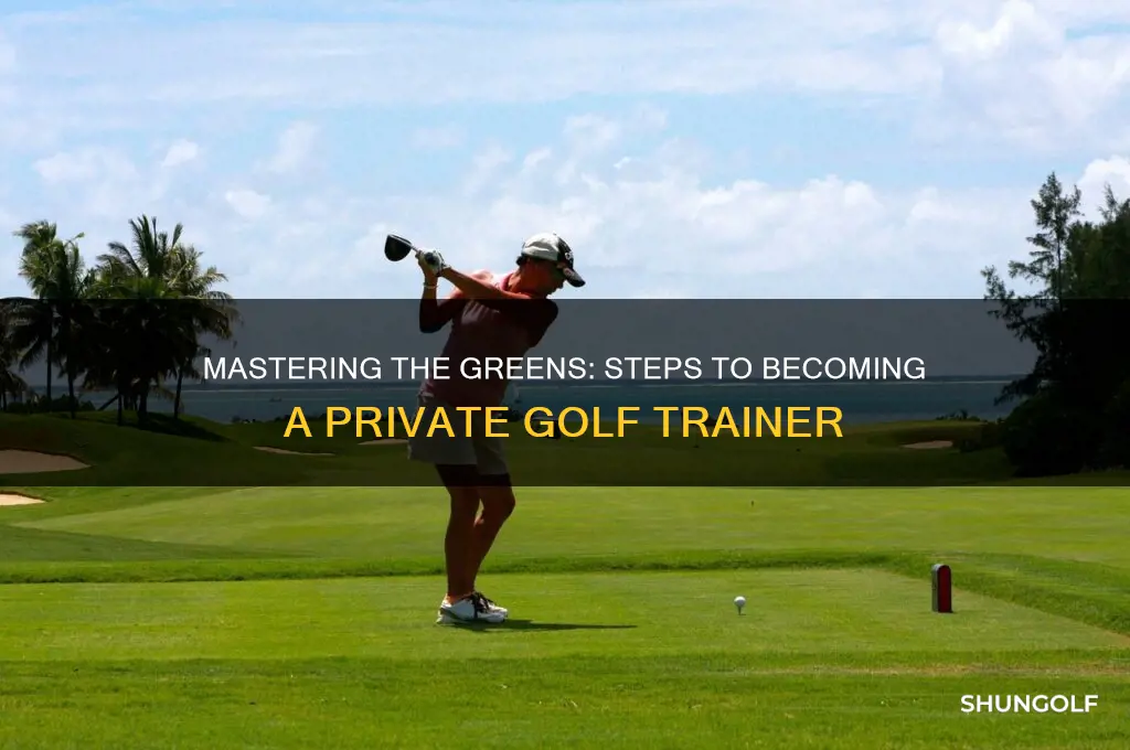 how to become a private golf trainer