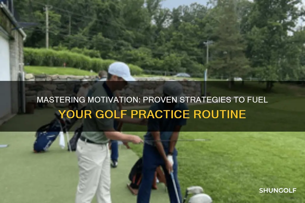 how to become motivated to practice golf