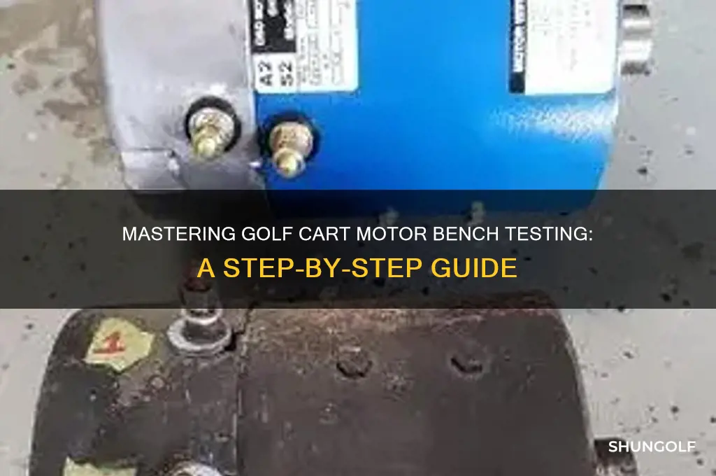 how to bench test a golf cart motor