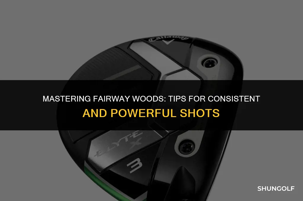 how to best hit fairway woods in golf