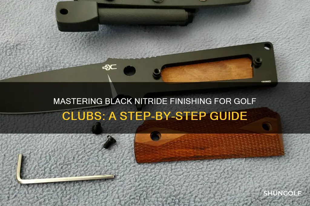 how to black nitride finish golf clubs