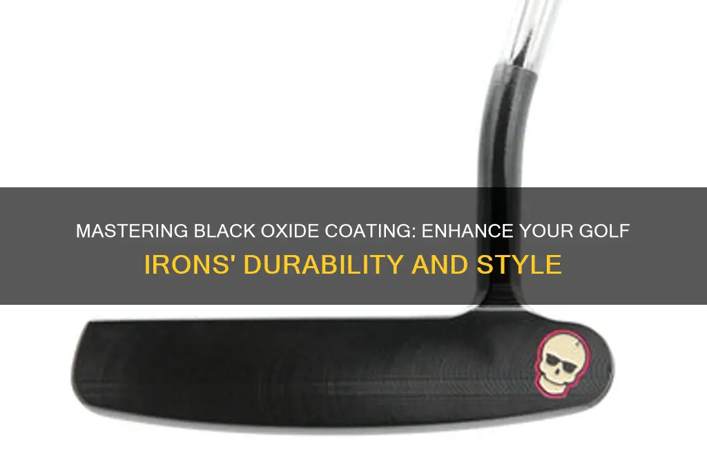 how to black oxide golf irons