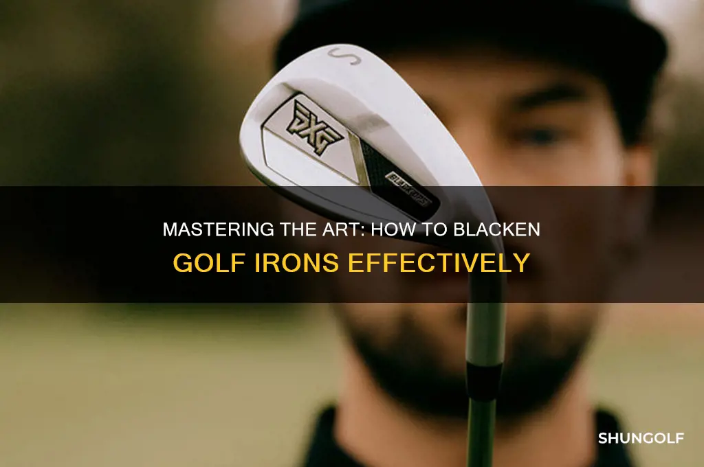 how to blacken golf irons