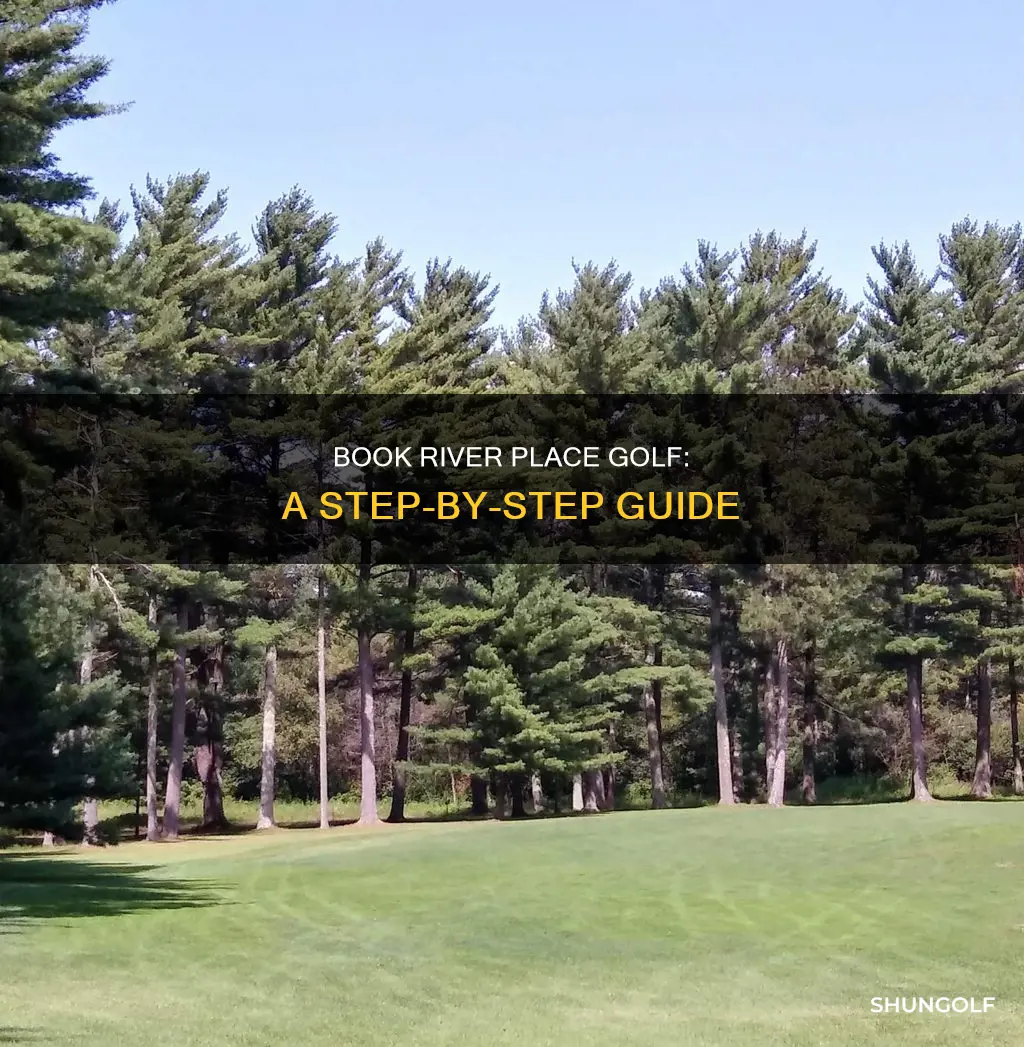 how to book river place golf