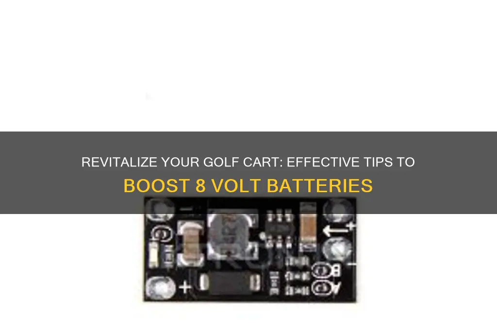 how to boost 8 volt golf cart batteries