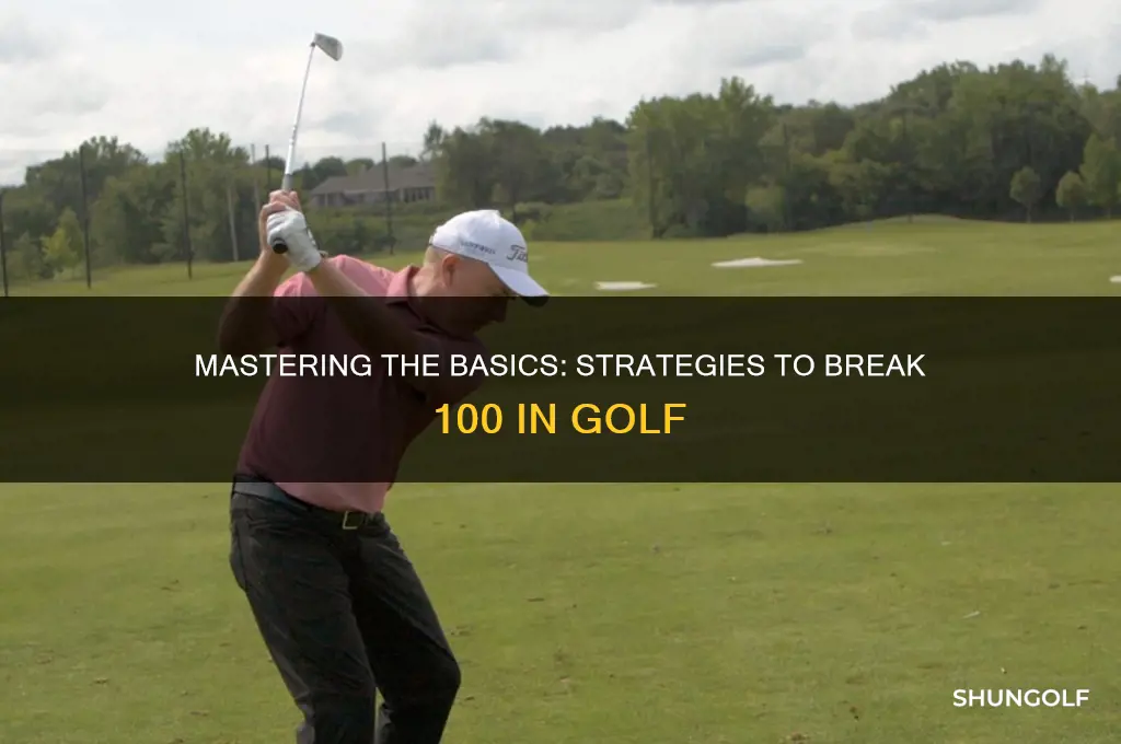 how to break 100 in golf golf digest