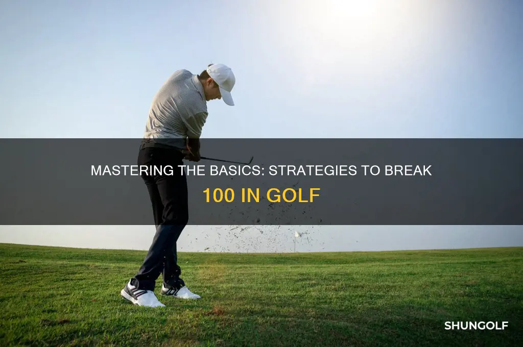 how to break 100 playing golf