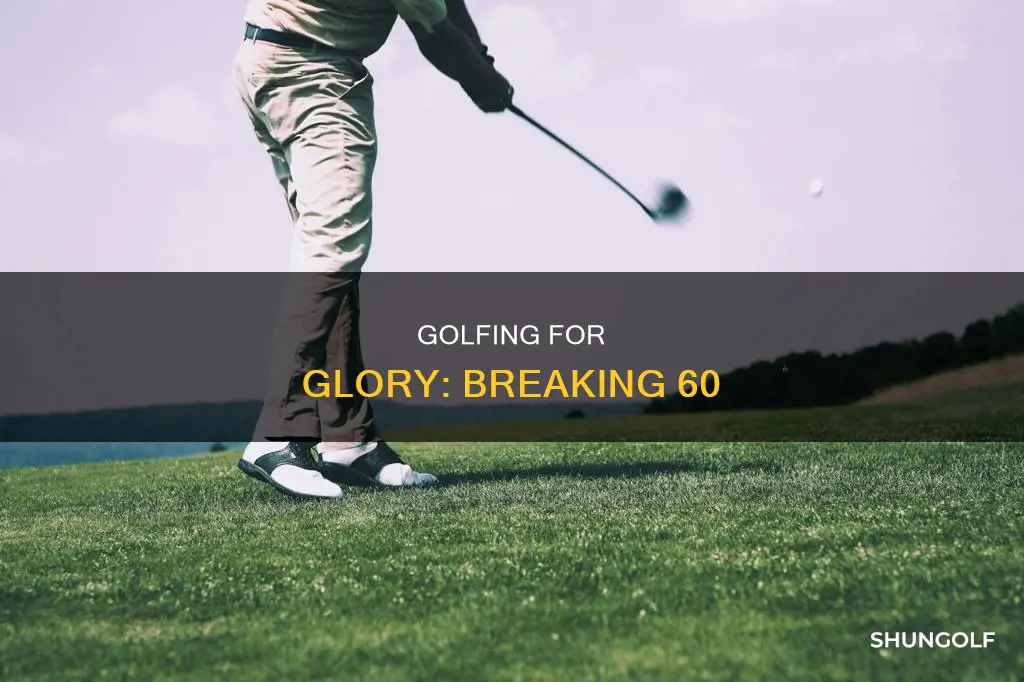 how to break 60 golf