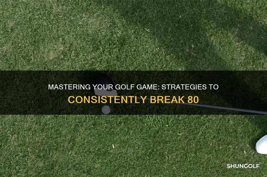 how to break 80 on the golf course