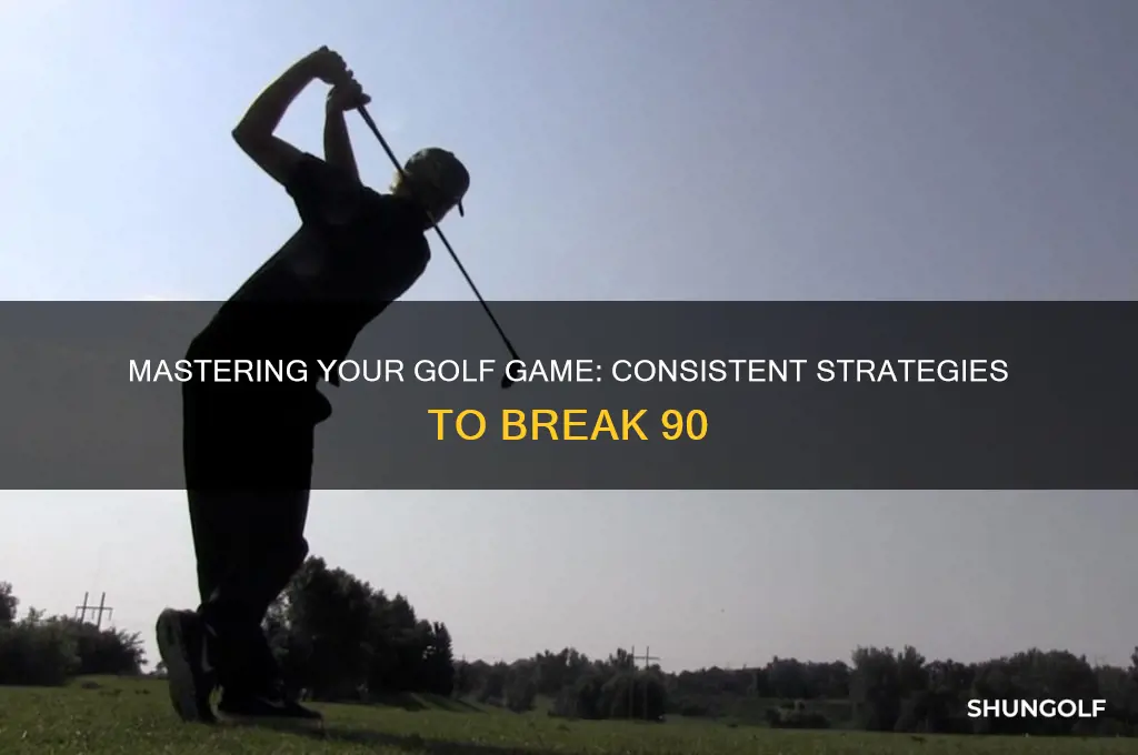 how to break 90 consistently in golf
