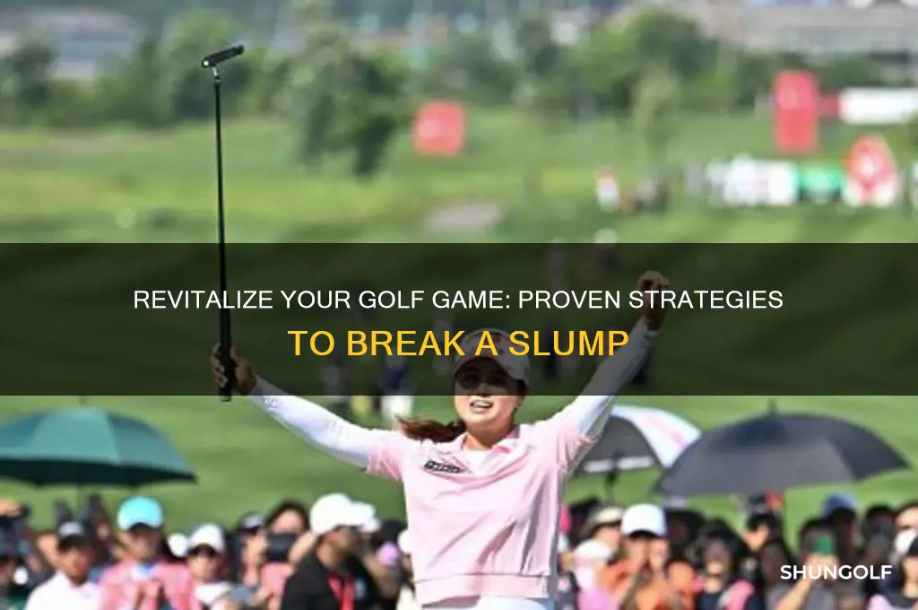 how to break a slump in golf
