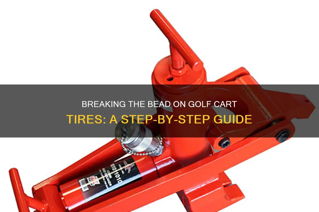 how to break bead on golf cart tire