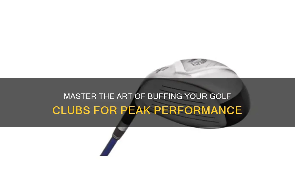 how to buff my golf clubs