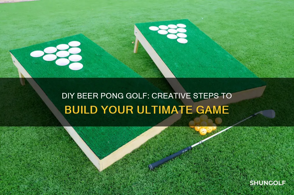 how to build a beer pong golf game