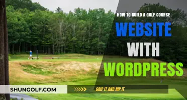 Creating a Stunning Golf Course Website Using WordPress: A Step-by-Step Guide
