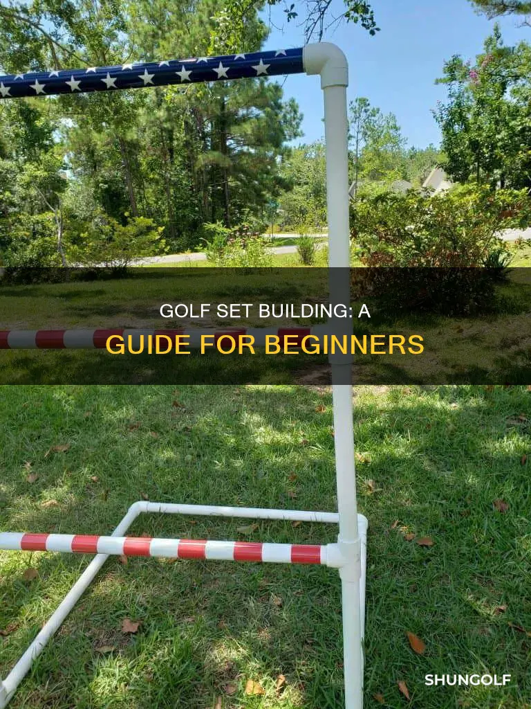how to build a golf set