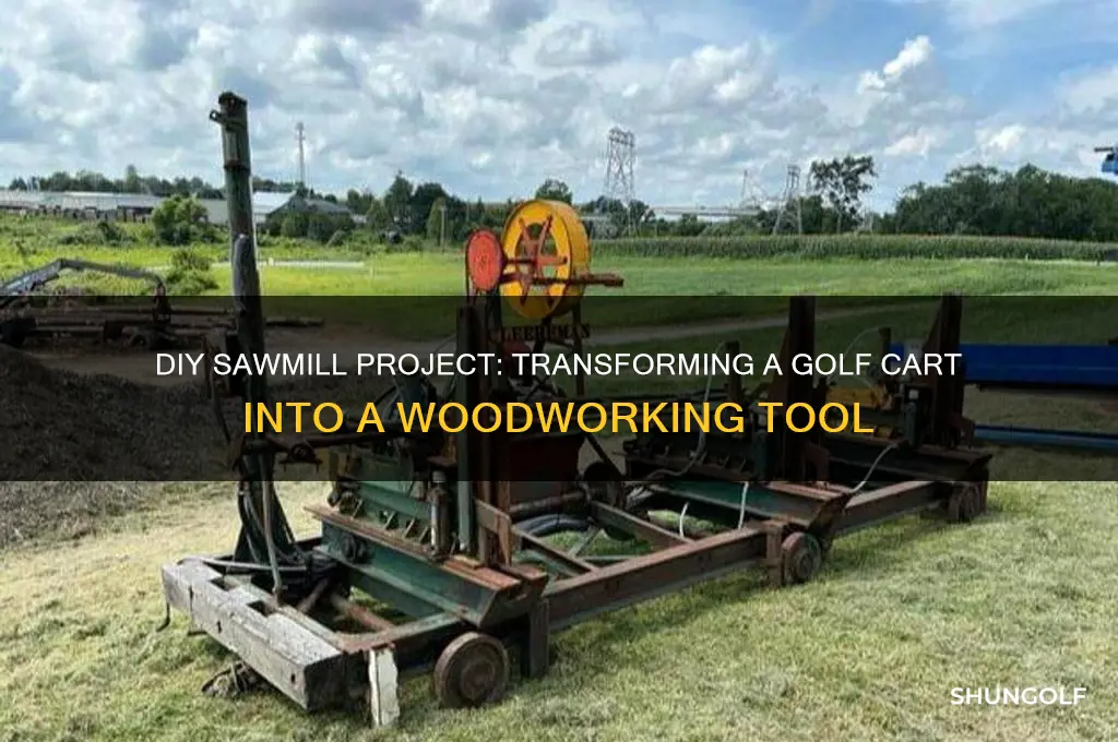 how to build a sawmill using a golf cart
