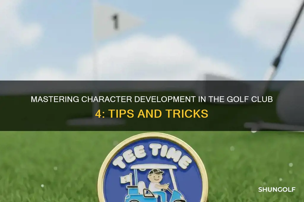 how to build character in the golf club 4