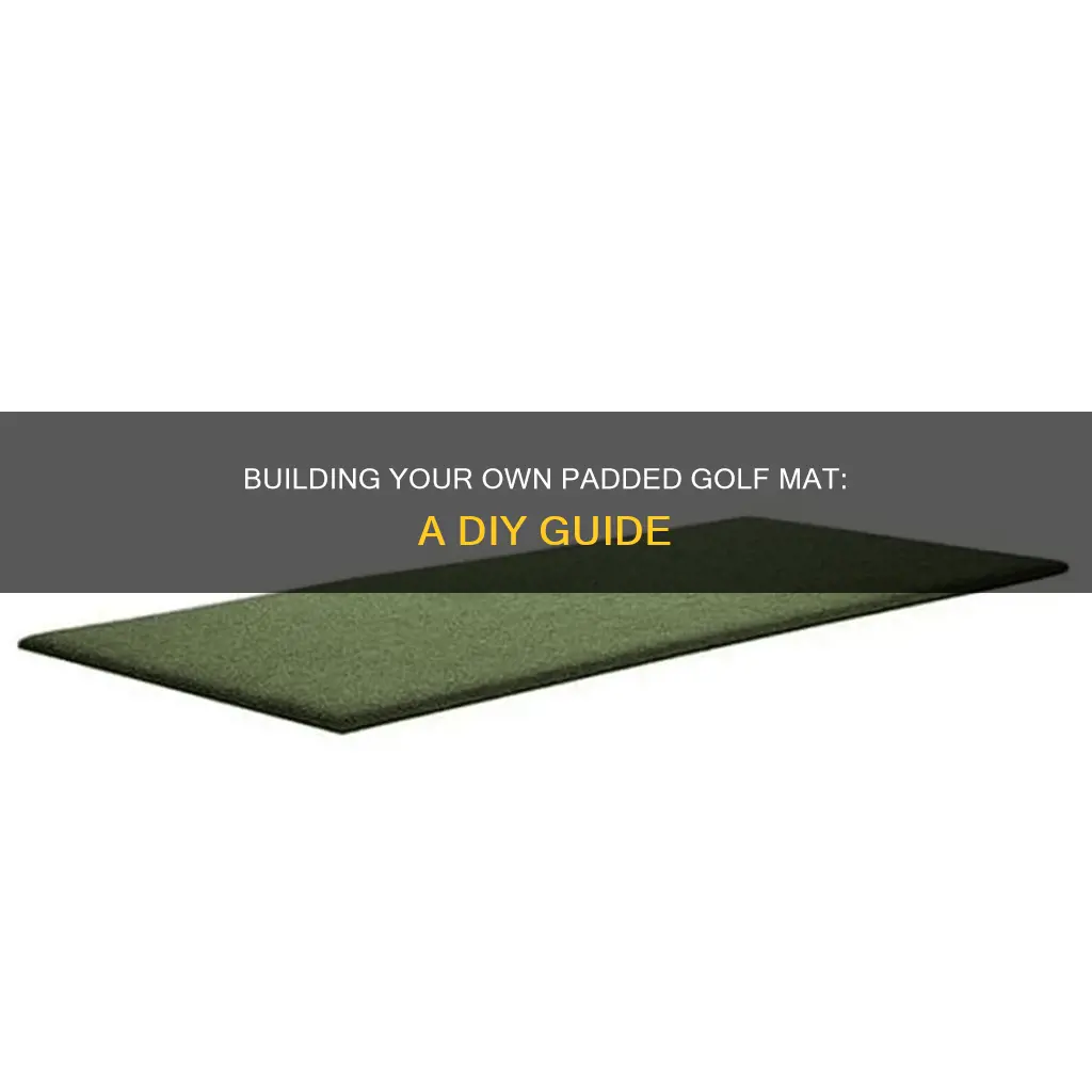 how to build padded golf mat