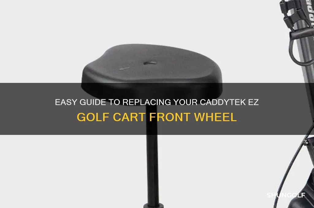 how to caddytek ez golf cart front wheel replacement