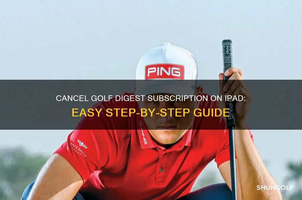 how to cancel golf digest subscription on ipad