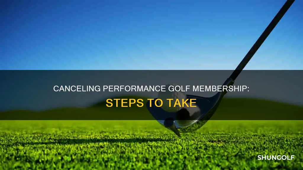 how to cancel performance golf membership