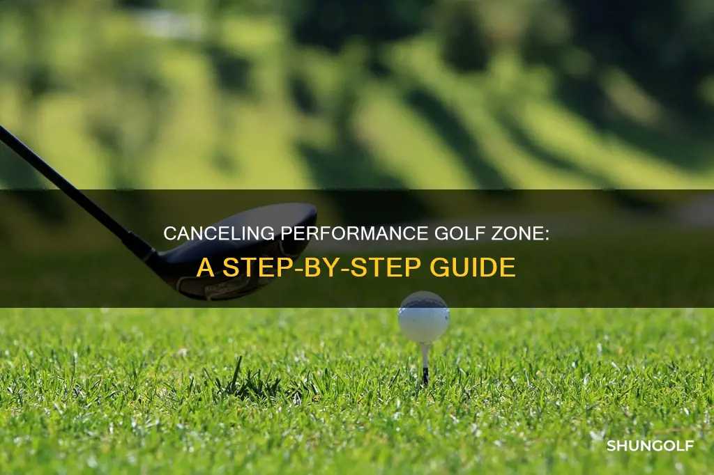 how to cancel performance golf zone