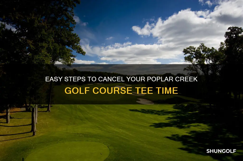 how to cancel poplar creek golf course tee time