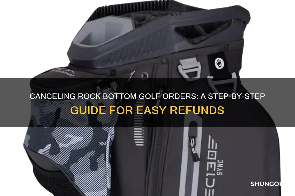 how to cancle orders rock bottom golf