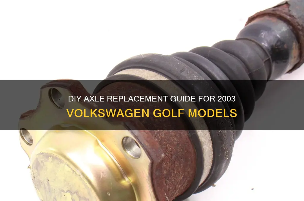 how to change axles on an 03 golf