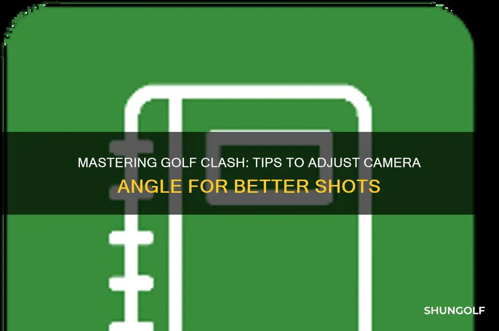 how to change camera angle in golf clash