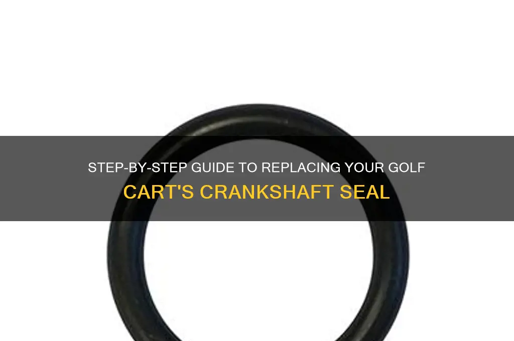 how to change crankshaft seal on golf cart