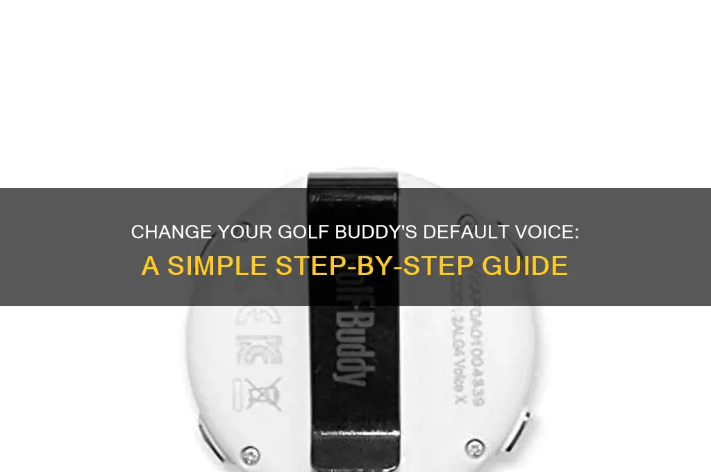 how to change default voice on golf buddy