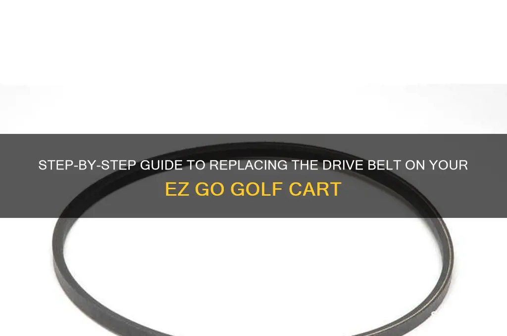 how to change drive belt on ez go golf cart