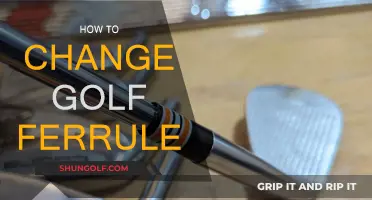 Golf Ferrules: Easy Steps to Change and Upgrade