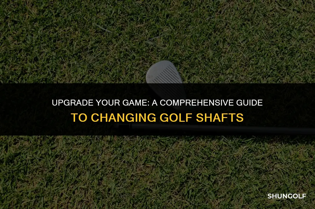 how to change golf shafts