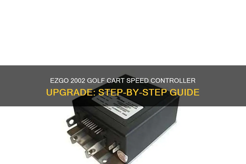 how to change its speed controller ezgo 2002 golf cart