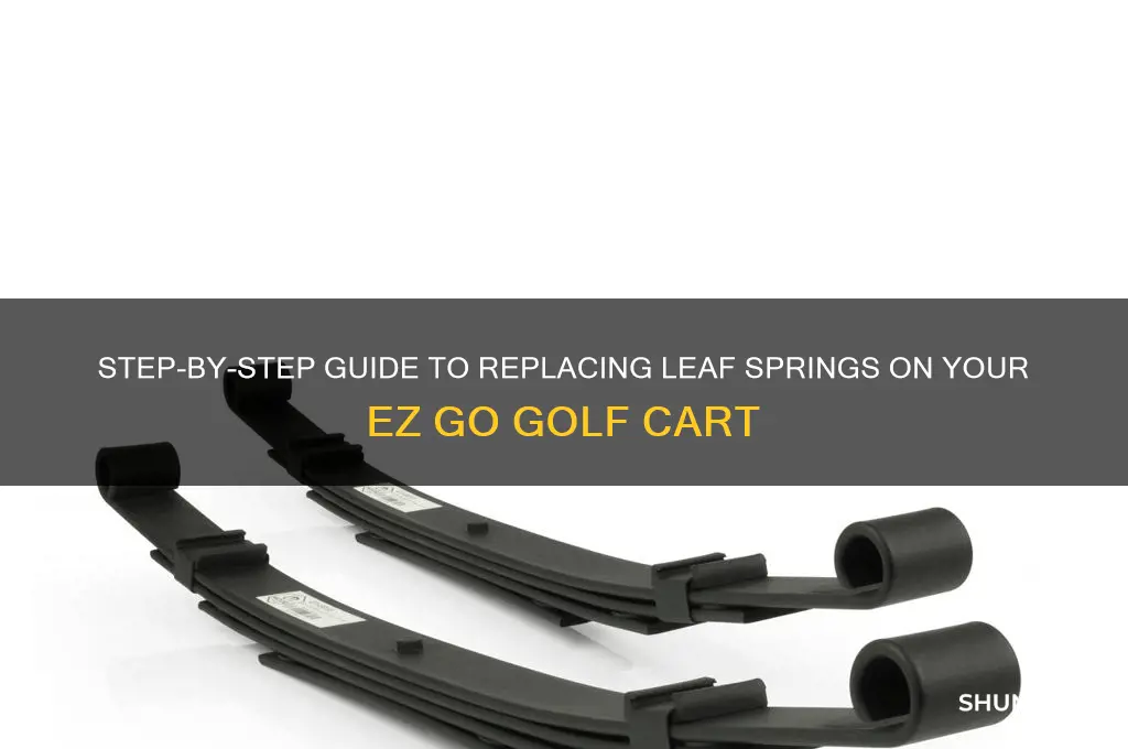 how to change leafsprings on ez go golf cart