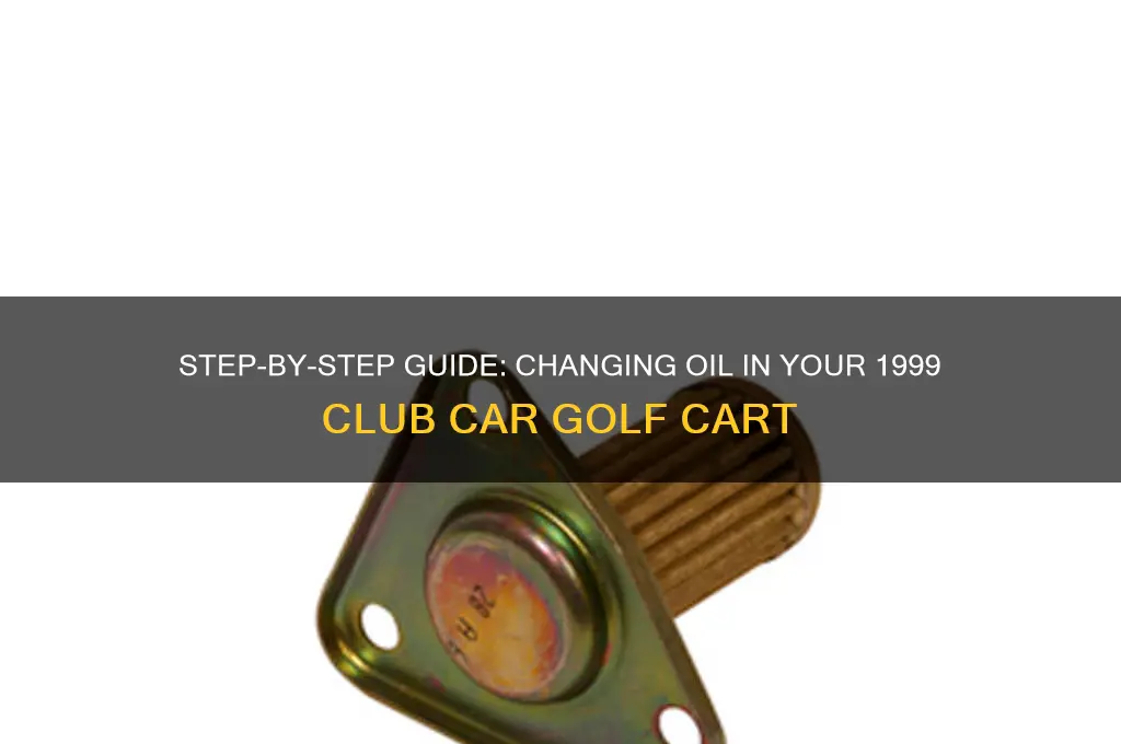 how to change oil in 1999 club car golf cart