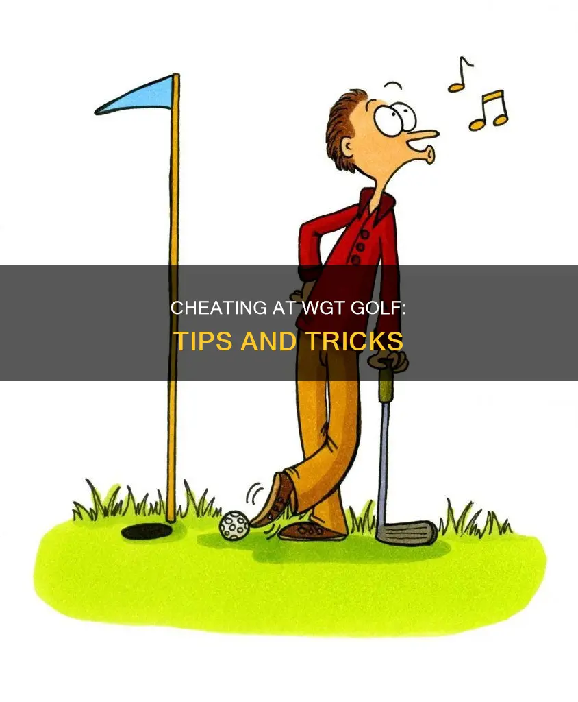 how to cheat at wgt golf